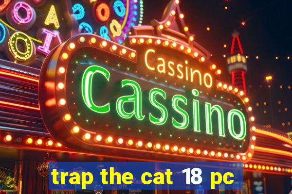 trap the cat 18 pc